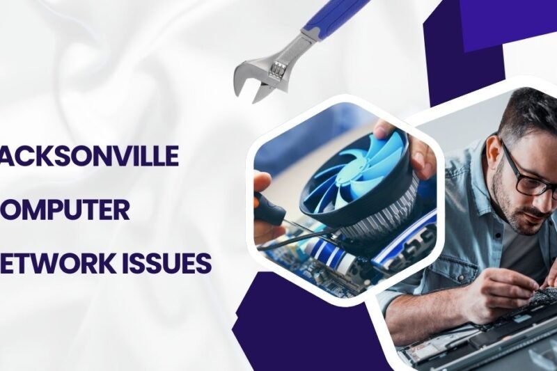 Understanding Jacksonville Computer Network Issues: Causes, Solutions, and Prevention