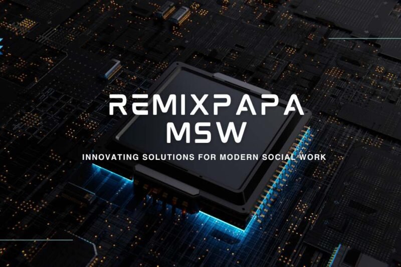 RemixPapa MSW: Innovating Solutions for Modern Social Work