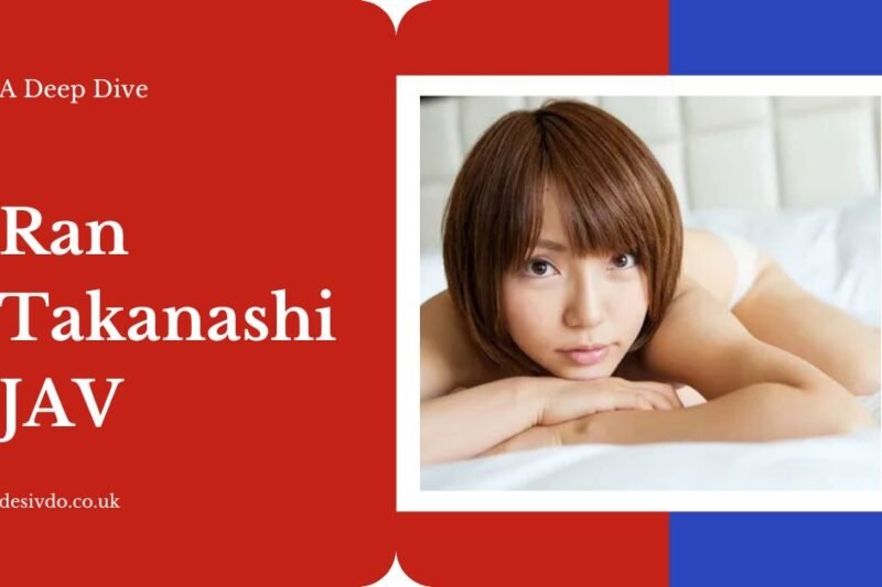 Ran Takanashi JAV – Biography, Career & Best Movies: A Complete Guide to Her Journey in the Adult Film Industry