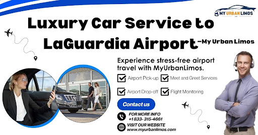 Luxury Car Service to LaGuardia Airport—MyUrbanLimos